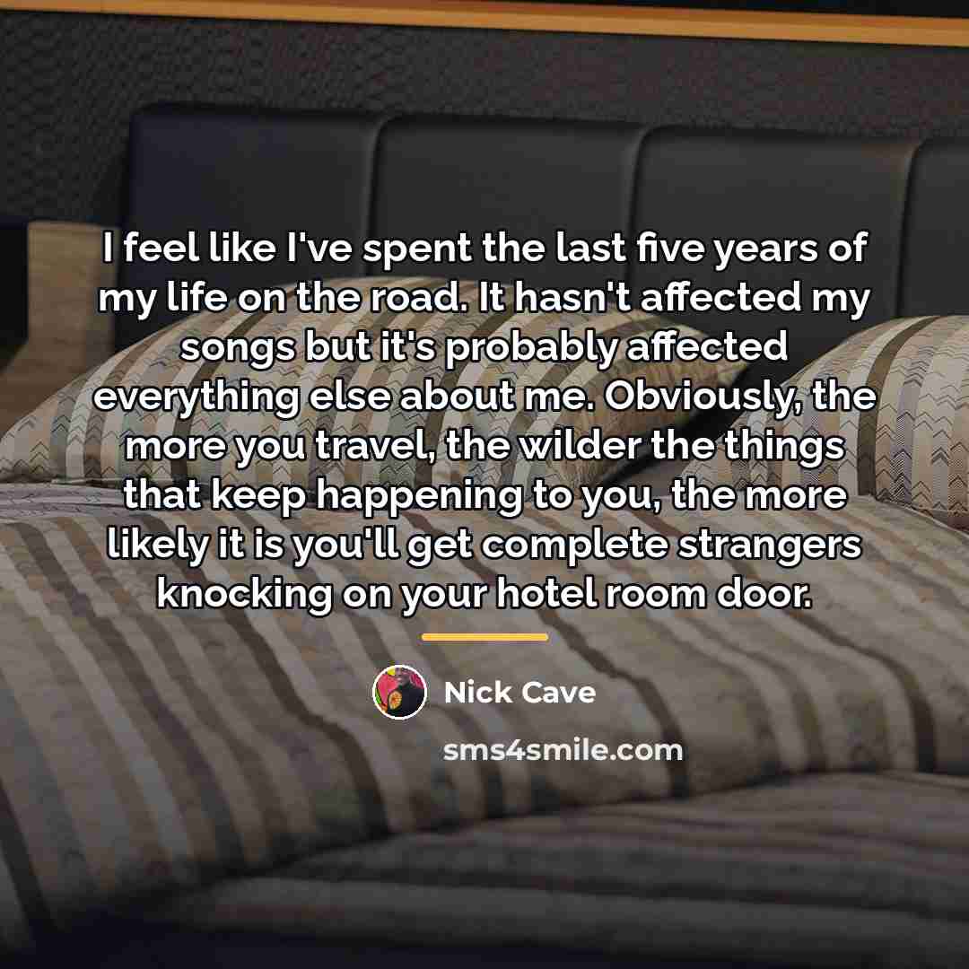 “I feel like I've spent the last five years of…” quote by Nick Cave