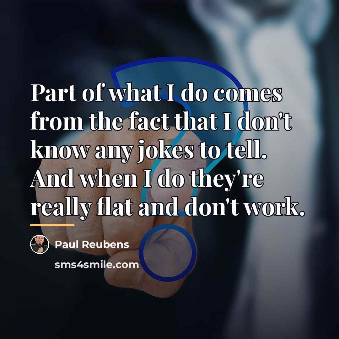 “Part of what I do comes from the fact that…” quote by Paul Reubens