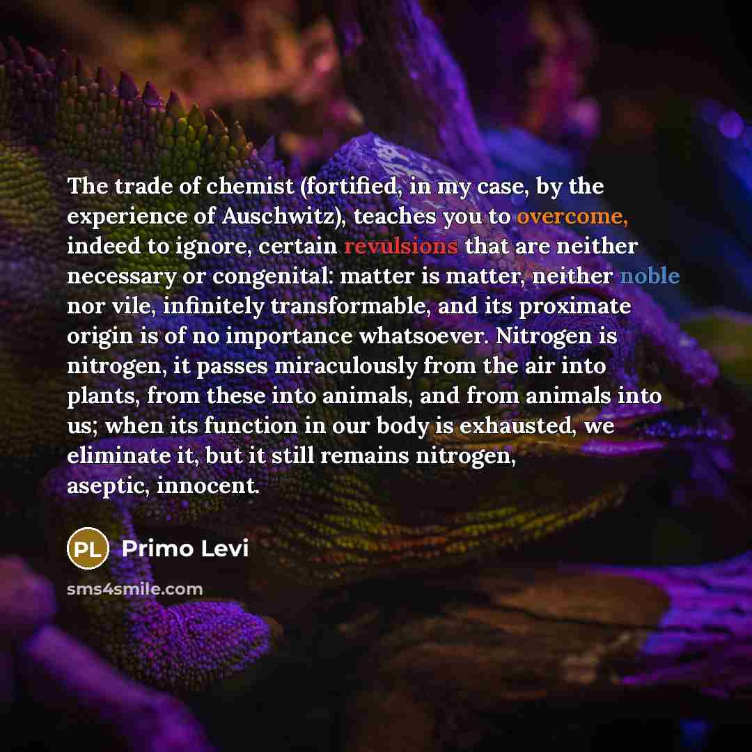 “The trade of chemist (fortified, in my case, by the…” quote by Primo Levi