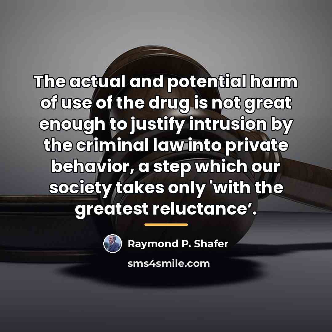 “The actual and potential harm of use of the drug…” quote by Raymond P. Shafer