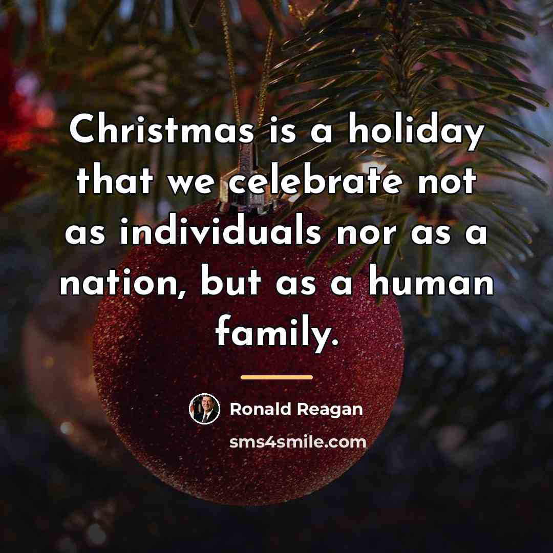 “Christmas is a holiday that we celebrate not as individuals…” quote by Ronald Reagan