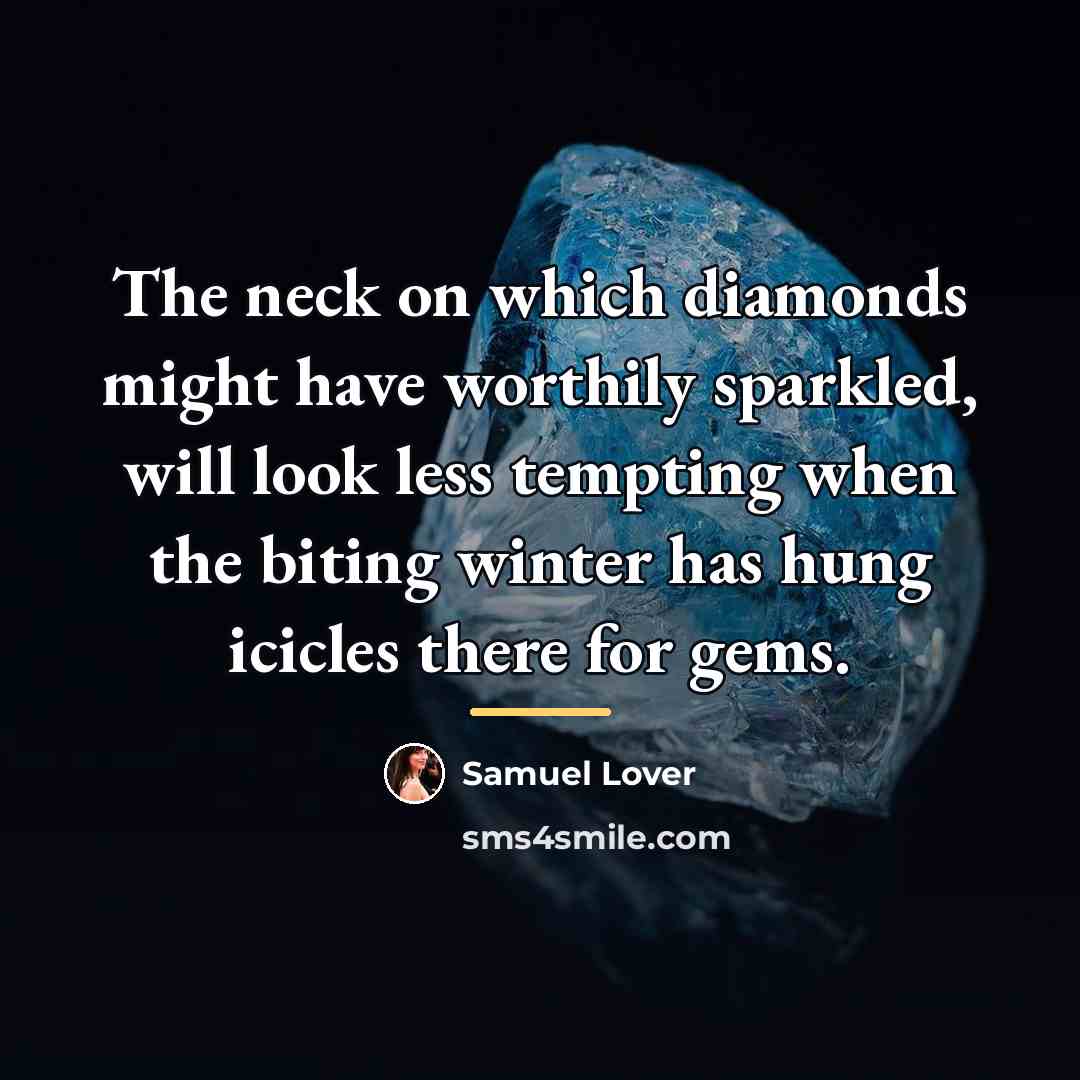 “The neck on which diamonds might have worthily sparkled, will…” quote by Samuel Lover