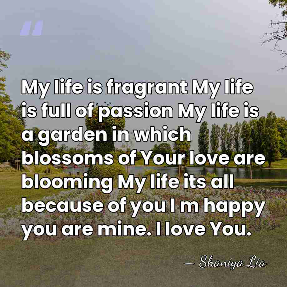 My life is fragrant My life is full of passion My life&hellip; - Shaniya Lia