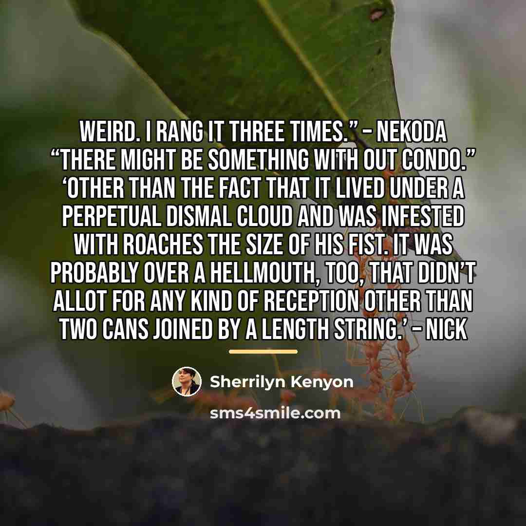 “Weird. I rang it three times.” – Nekoda “There might…” quote by Sherrilyn Kenyon