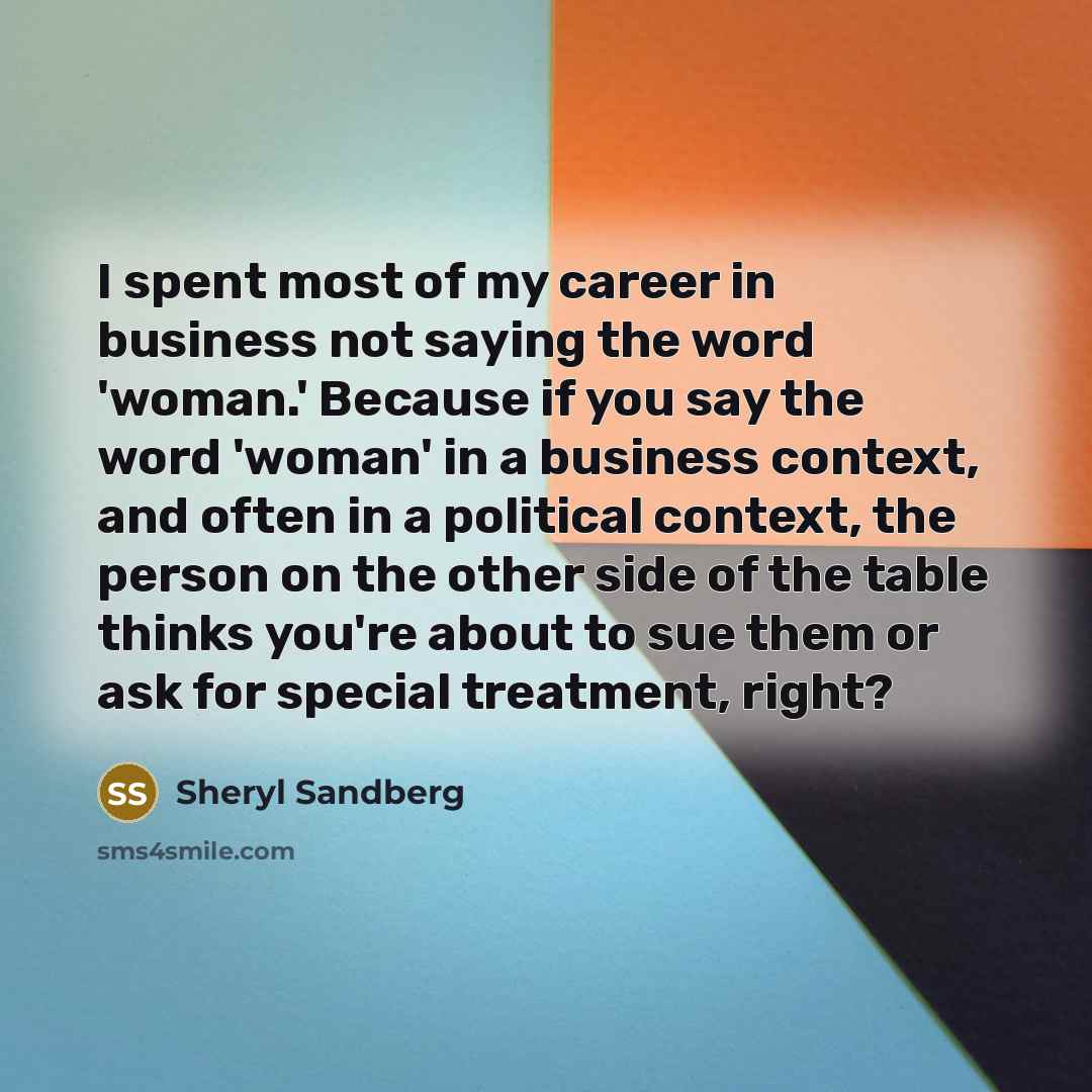 “I spent most of my career in business not saying…” quote by Sheryl Sandberg