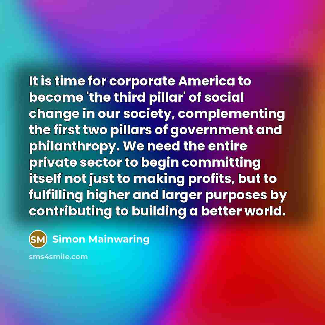 “It is time for corporate America to become 'the third…” quote by Simon Mainwaring