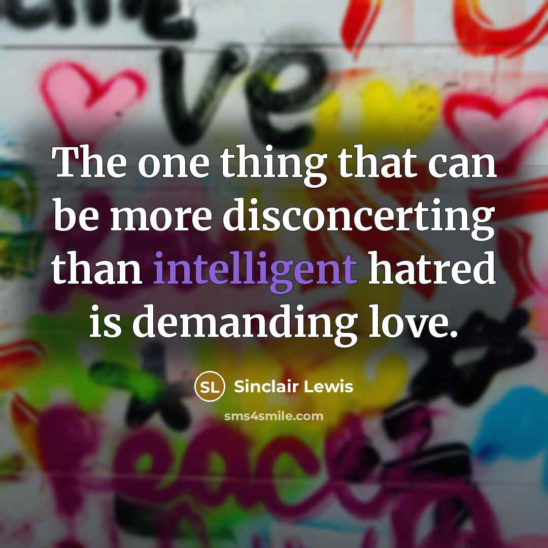 “The one thing that can be more disconcerting than intelligent…” quote by Sinclair Lewis