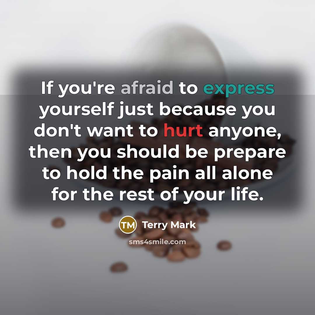 “If you're afraid to express yourself just because you don't…” quote by Terry Mark