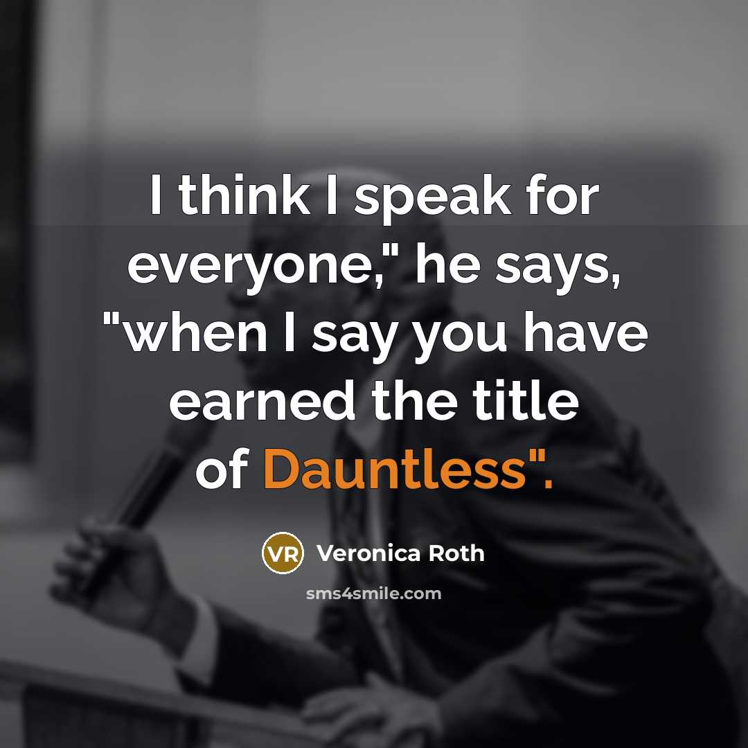 “I think I speak for everyone," he says, "when I…” quote by Veronica Roth