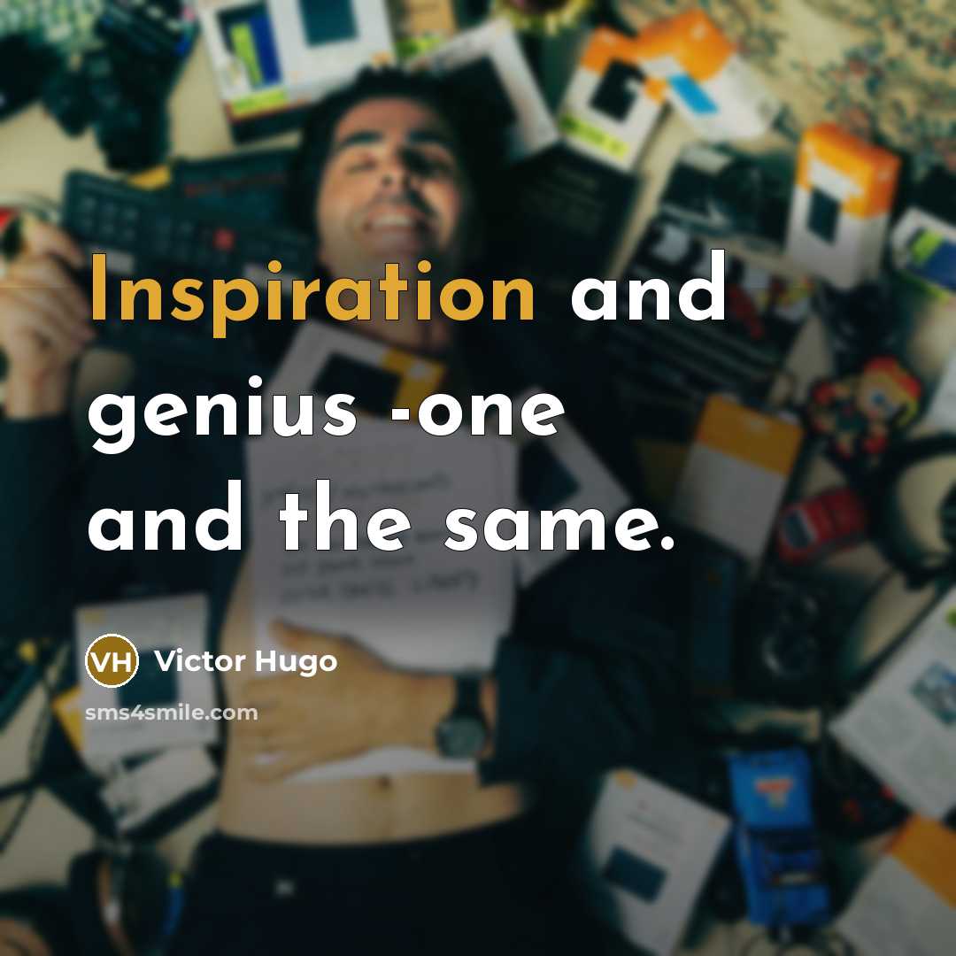 “Inspiration and genius -one and the same.…” quote by Victor Hugo