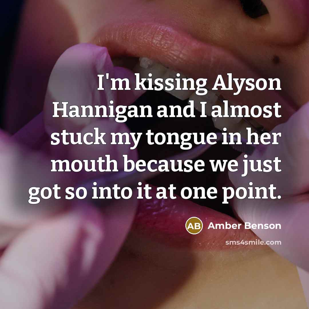 “I'm kissing Alyson Hannigan and I almost stuck my tongue…” quote by Amber Benson