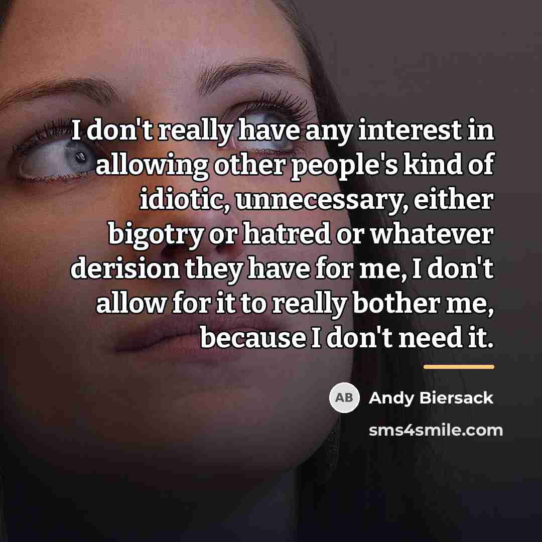 “I don't really have any interest in allowing other people's…” quote by Andy Biersack