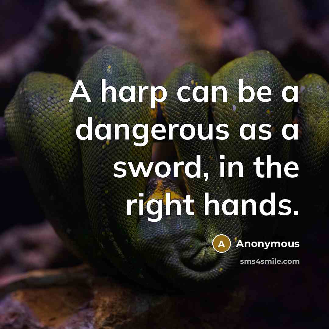 “A harp can be a dangerous as a sword, in…” quote by Anonymous