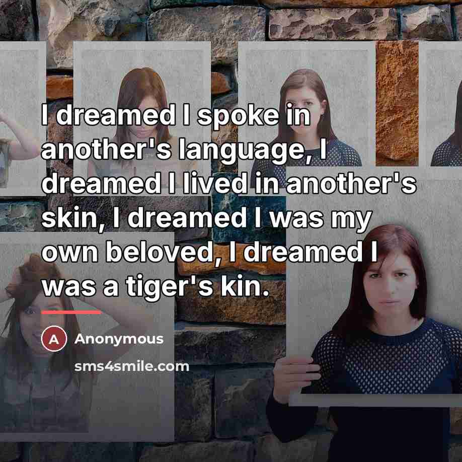 “I dreamed I spoke in another's language, I dreamed I…” quote by Anonymous