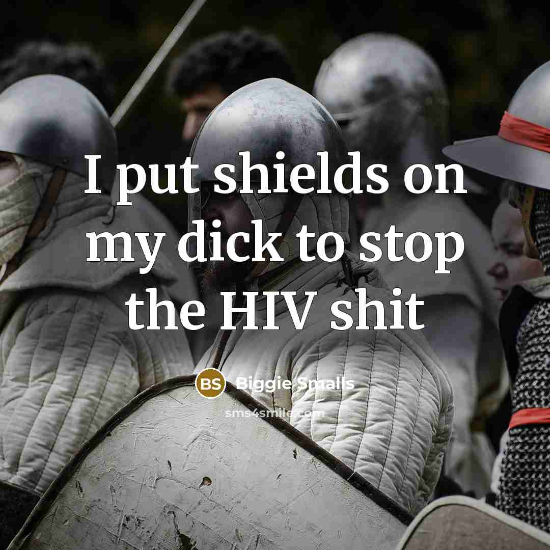 “I put shields on my dick to stop the HIV…” quote by Biggie Smalls