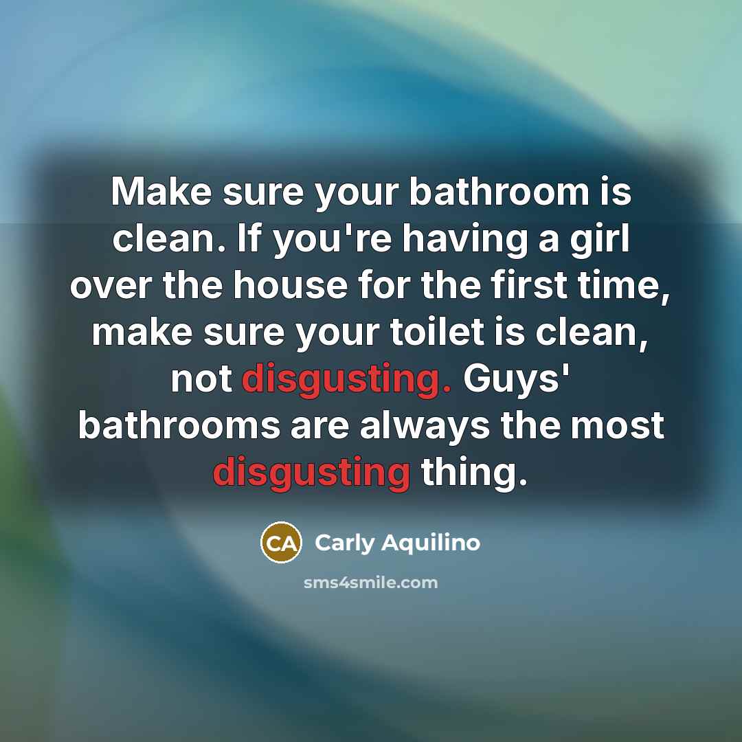 “Make sure your bathroom is clean. If you're having a…” quote by Carly Aquilino