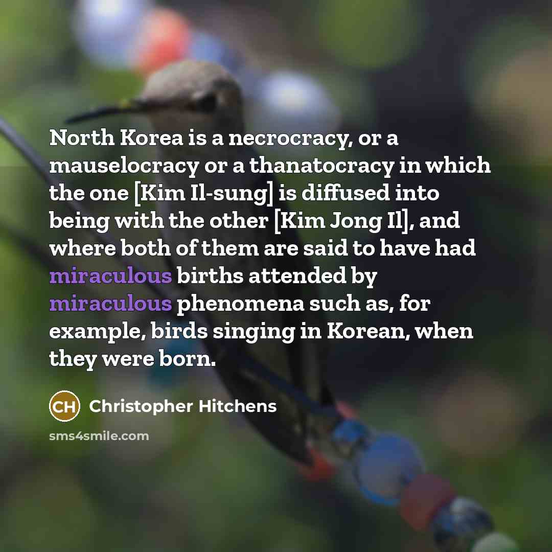 “North Korea is a necrocracy, or a mauselocracy or a…” quote by Christopher Hitchens