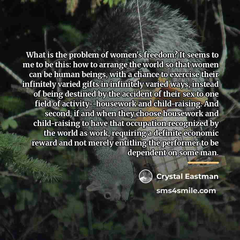 “What is the problem of women's freedom? It seems to…” quote by Crystal Eastman