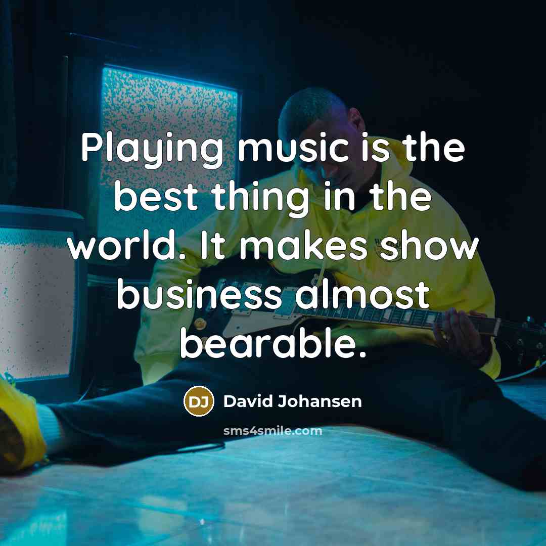 “Playing music is the best thing in the world. It…” quote by David Johansen