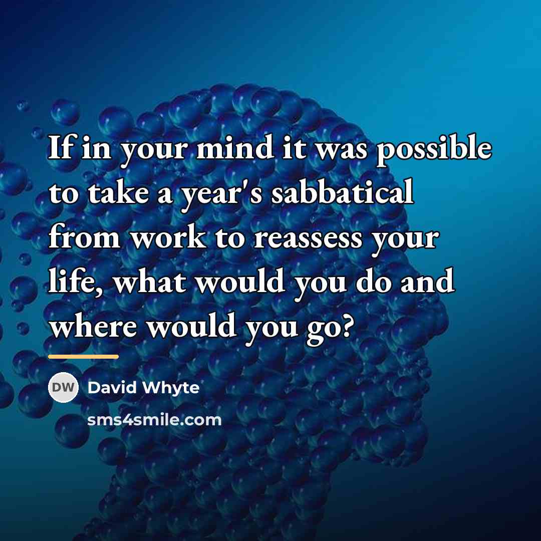 “If in your mind it was possible to take a…” quote by David Whyte