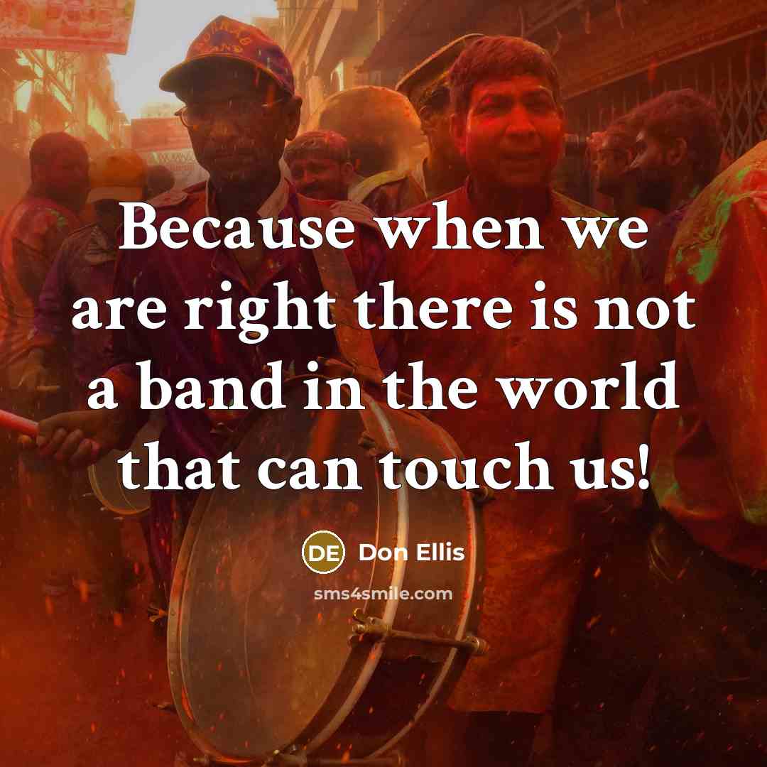 “Because when we are right there is not a band…” quote by Don Ellis