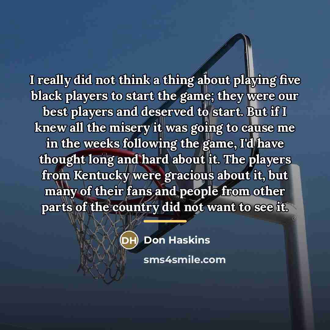 “I really did not think a thing about playing five…” quote by Don Haskins