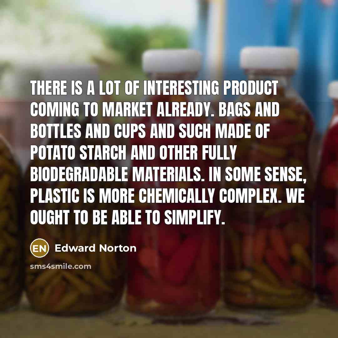 “There is a lot of interesting product coming to market…” quote by Edward Norton