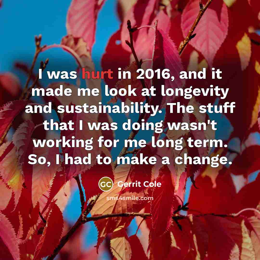 “I was hurt in 2016, and it made me look…” quote by Gerrit Cole