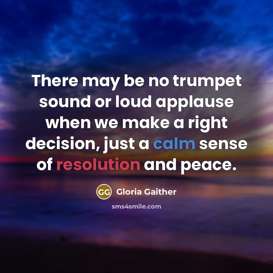 “There may be no trumpet sound or loud applause when…” quote by Gloria Gaither