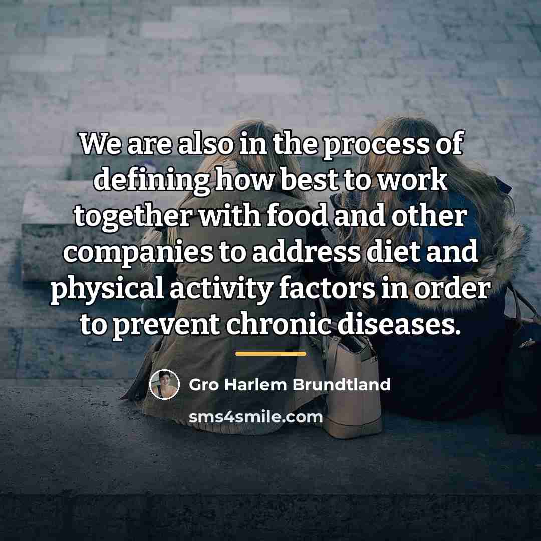“We are also in the process of defining how best…” quote by Gro Harlem Brundtland