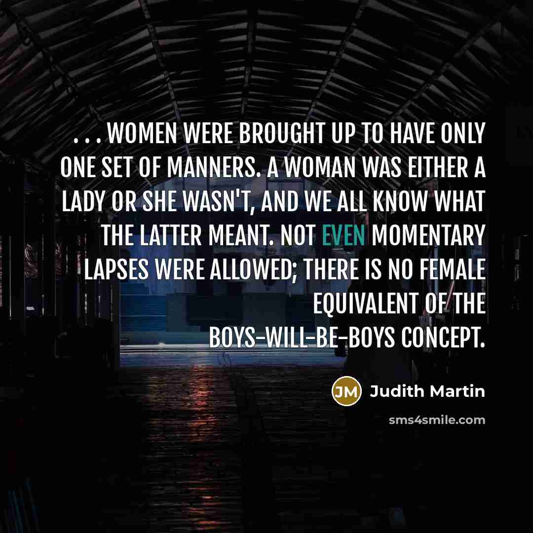 “. . . women were brought up to have only…” quote by Judith Martin