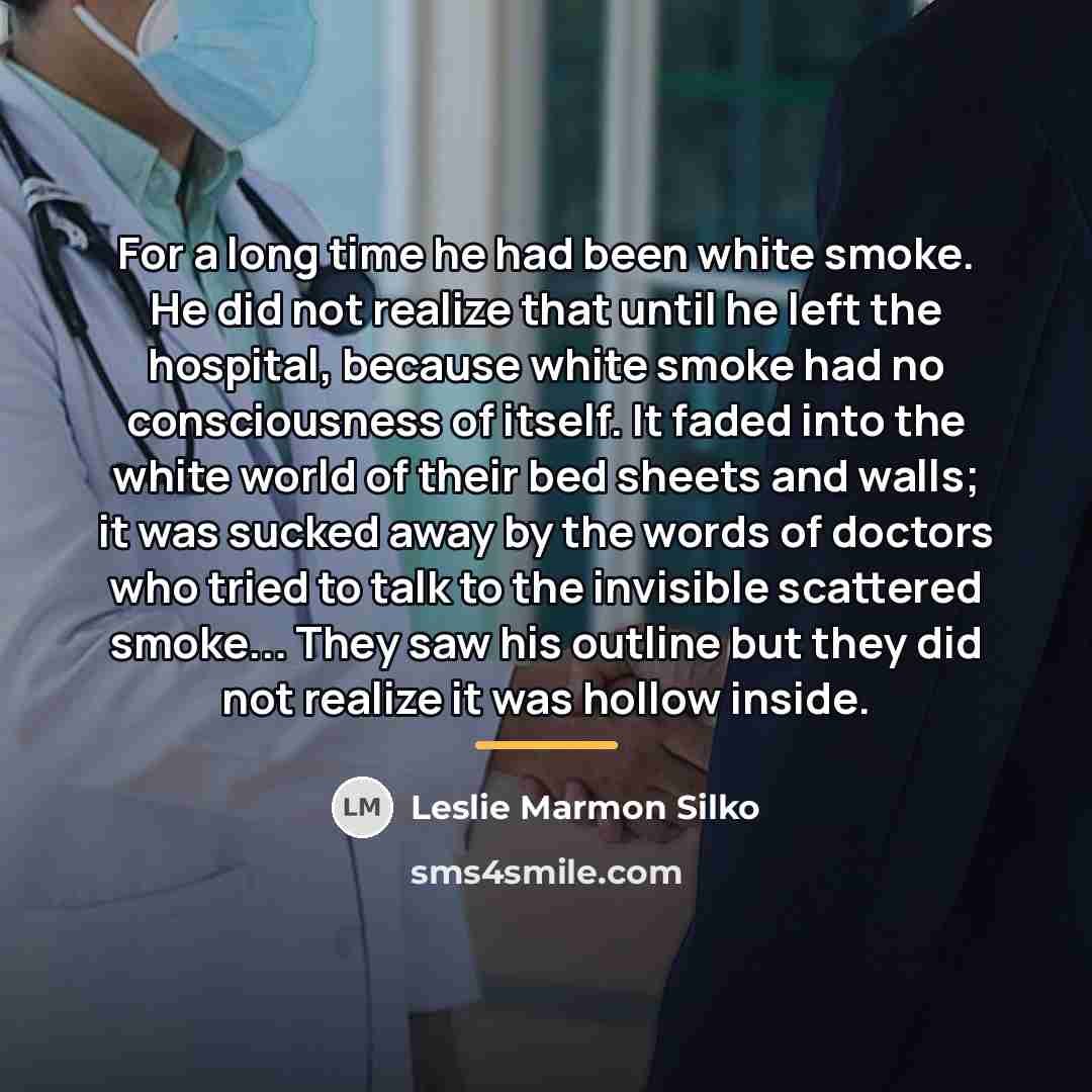 “For a long time he had been white smoke. He…” quote by Leslie Marmon Silko