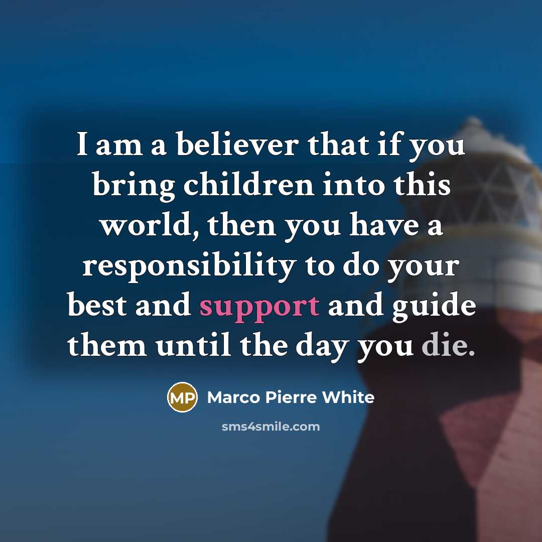 “I am a believer that if you bring children into…” quote by Marco Pierre White