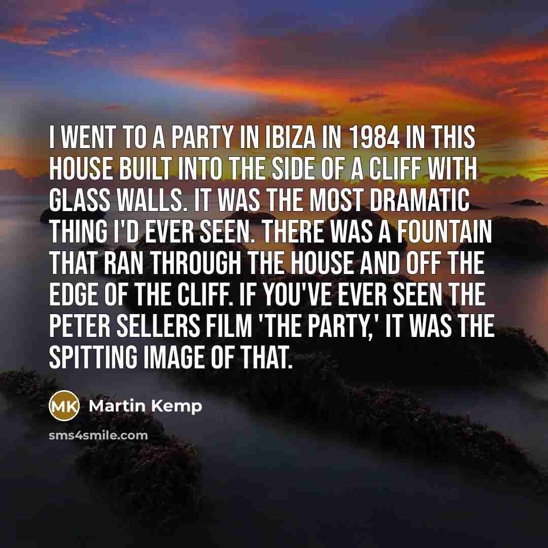 “I went to a party in Ibiza in 1984 in…” quote by Martin Kemp