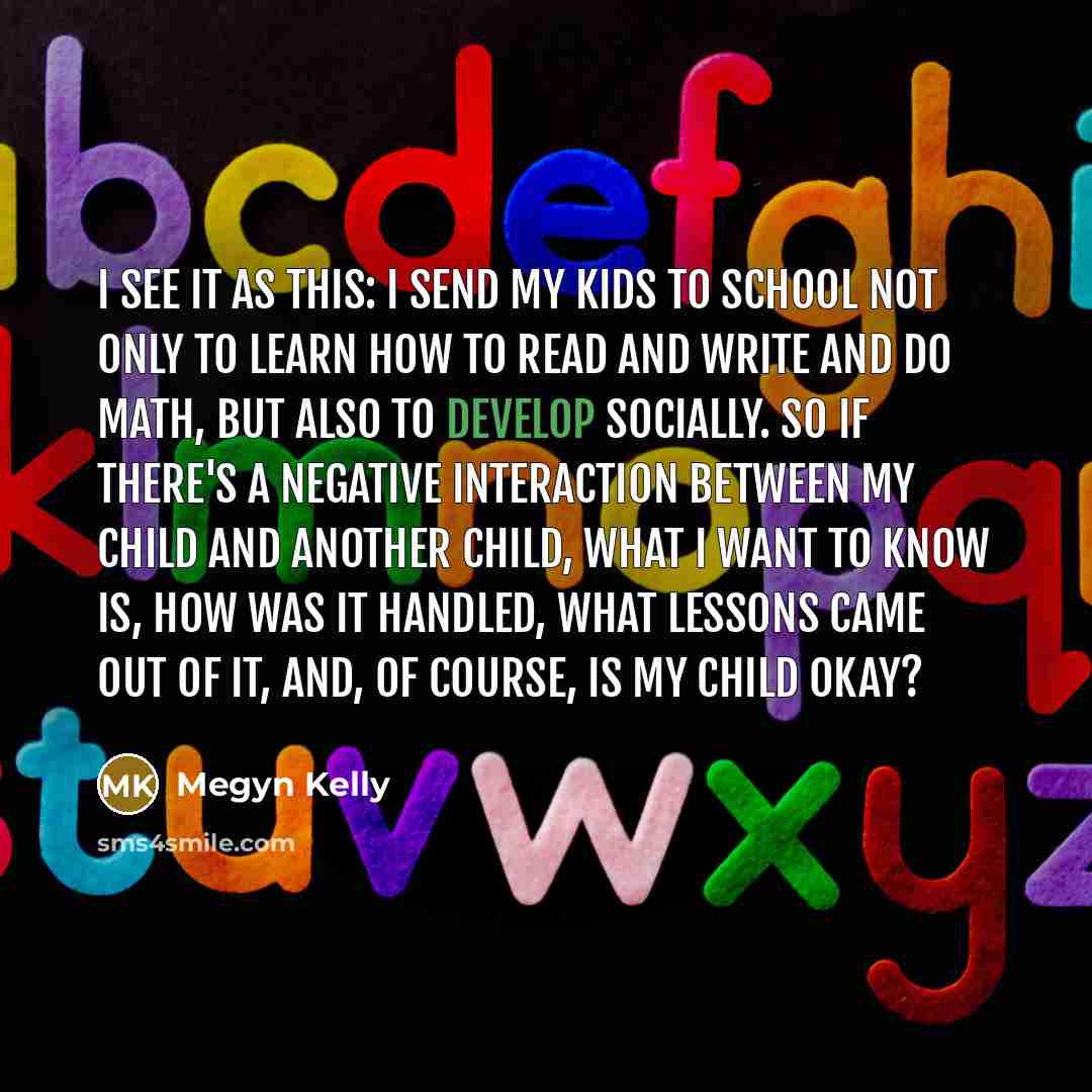 “I see it as this: I send my kids to…” quote by Megyn Kelly