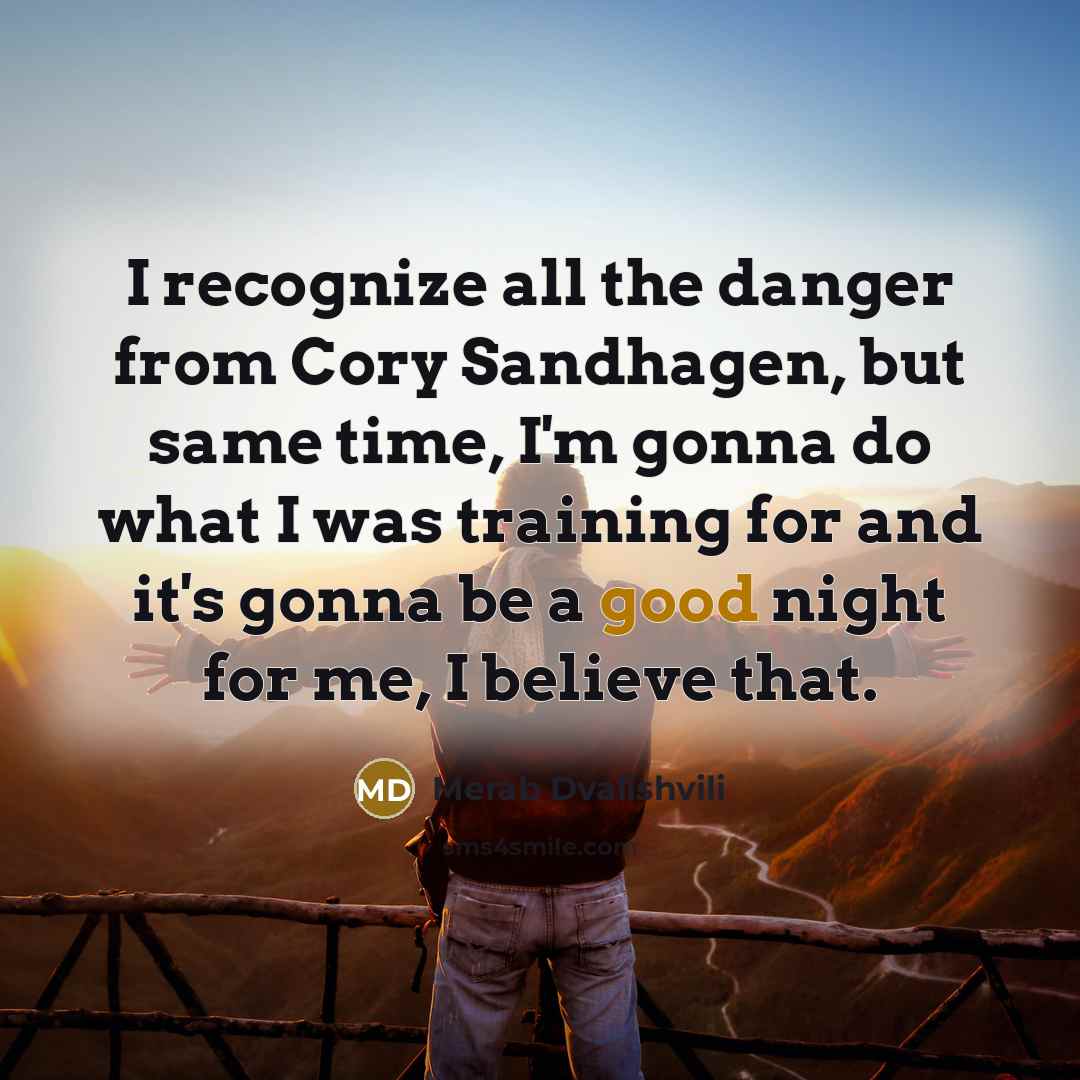 “I recognize all the danger from Cory Sandhagen, but same…” quote by Merab Dvalishvili