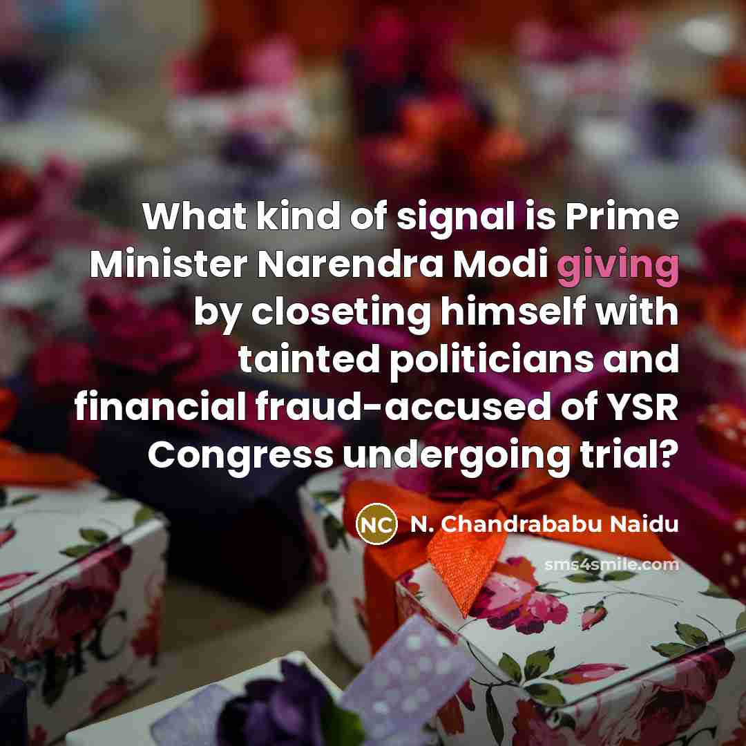 “What kind of signal is Prime Minister Narendra Modi giving…” quote by N. Chandrababu Naidu