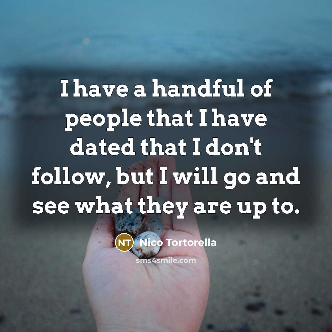 “I have a handful of people that I have dated…” quote by Nico Tortorella