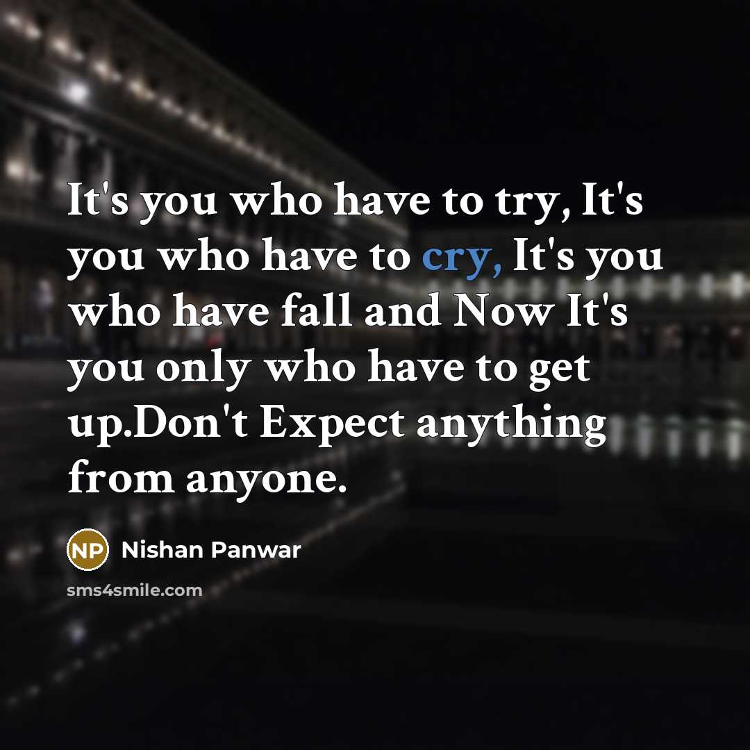 “It's you who have to try, It's you who have…” quote by Nishan Panwar