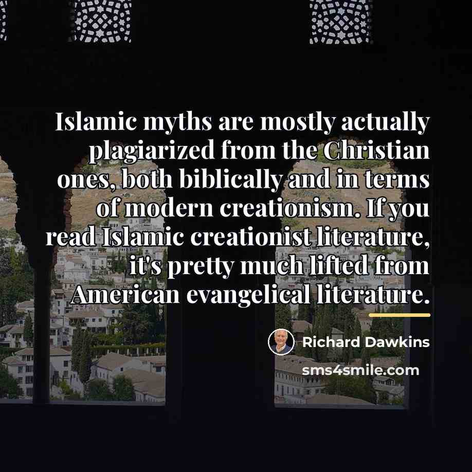 “Islamic myths are mostly actually plagiarized from the Christian ones,…” quote by Richard Dawkins