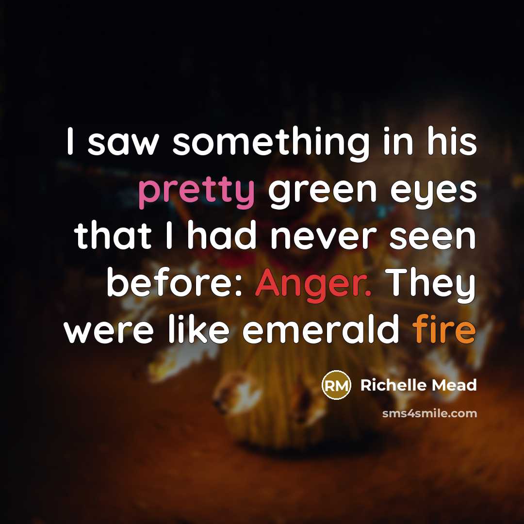 “I saw something in his pretty green eyes that I…” quote by Richelle Mead