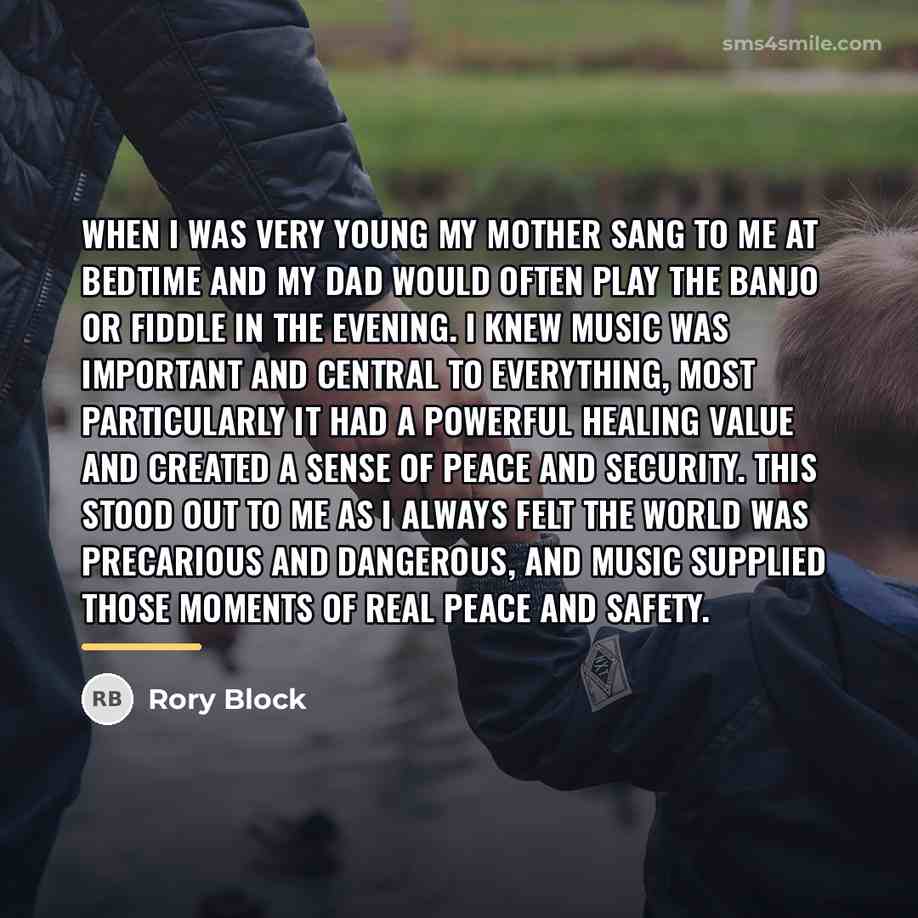 “When I was very young my mother sang to me…” quote by Rory Block