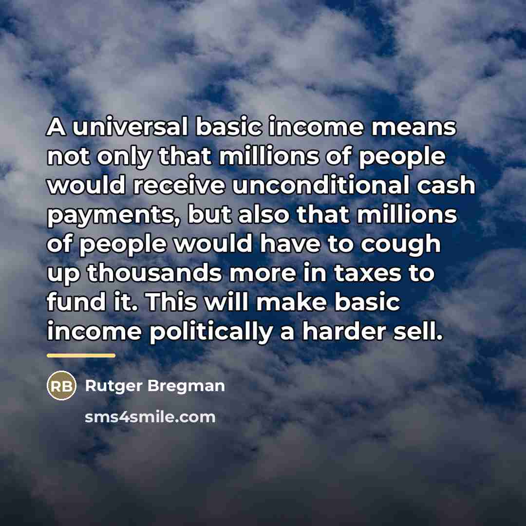 “A universal basic income means not only that millions of…” quote by Rutger Bregman