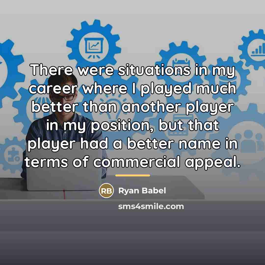 “There were situations in my career where I played much…” quote by Ryan Babel