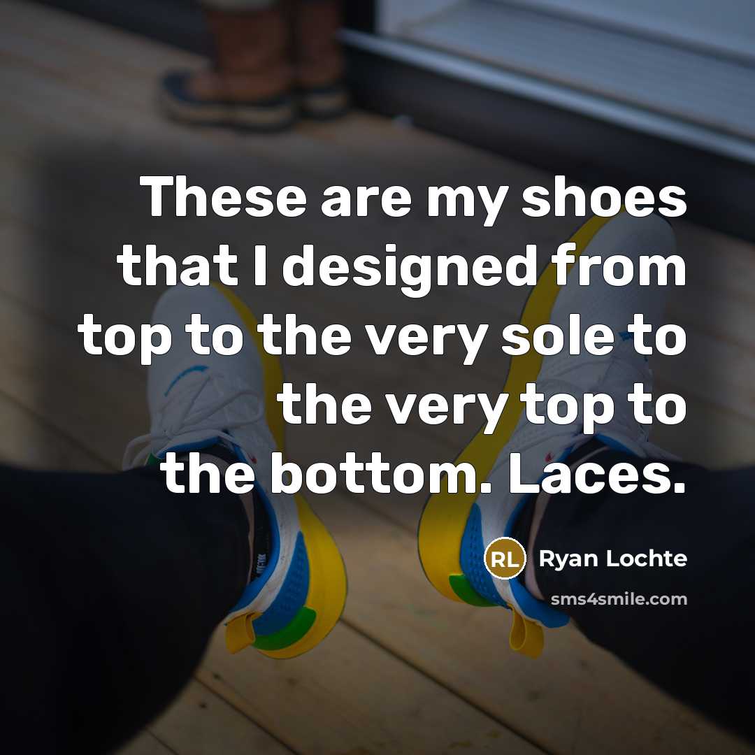 “These are my shoes that I designed from top to…” quote by Ryan Lochte
