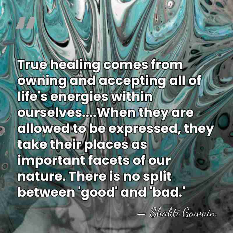 True healing comes from owning and accepting all of life's energies within&hellip; - Shakti Gawain