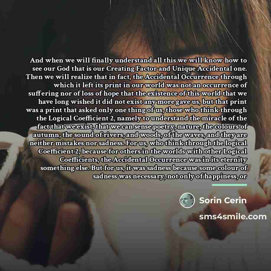 “And when we will finally understand all this we will…” quote by Sorin Cerin