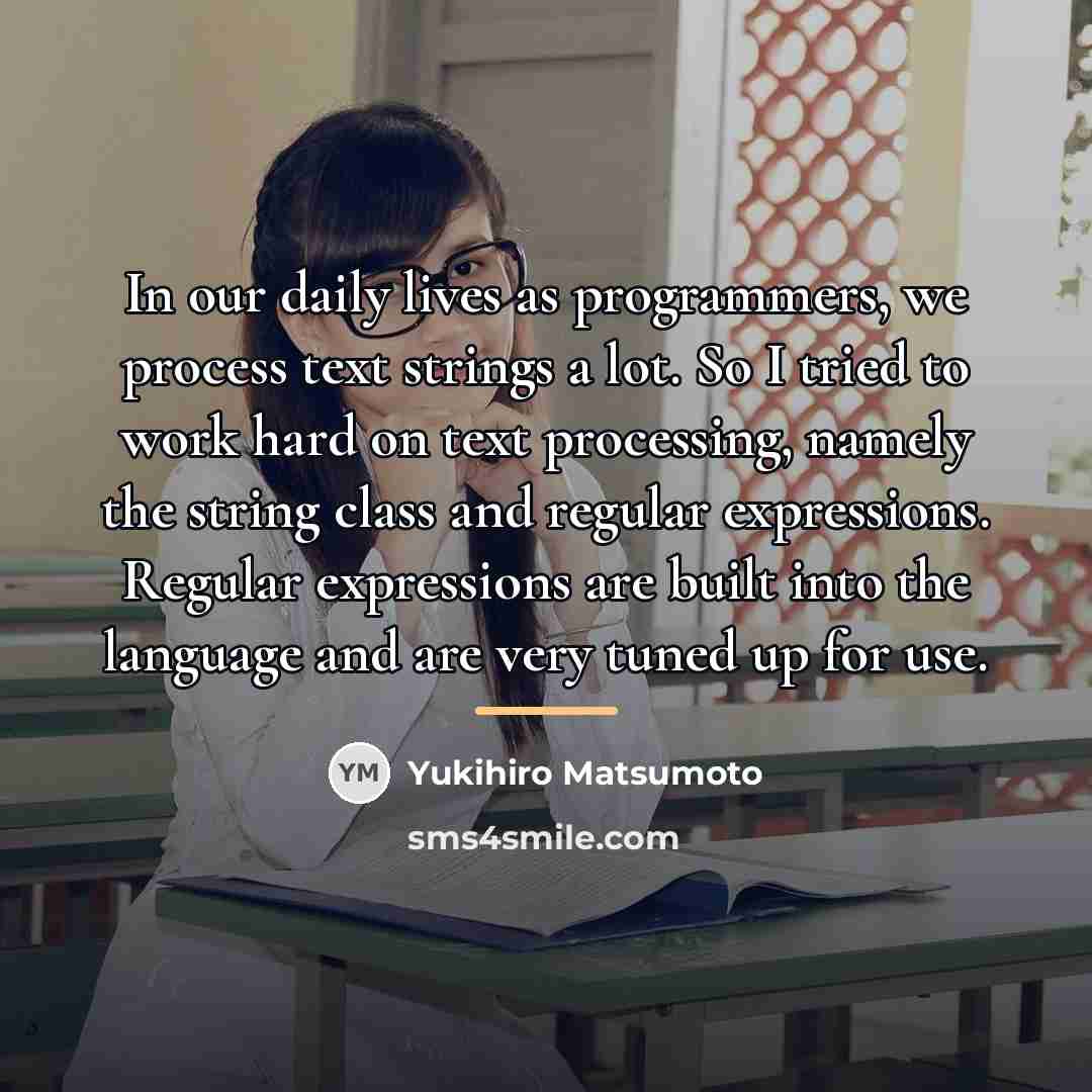 “In our daily lives as programmers, we process text strings…” quote by Yukihiro Matsumoto