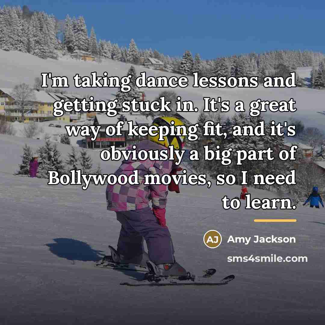 “I'm taking dance lessons and getting stuck in. It's a…” quote by Amy Jackson