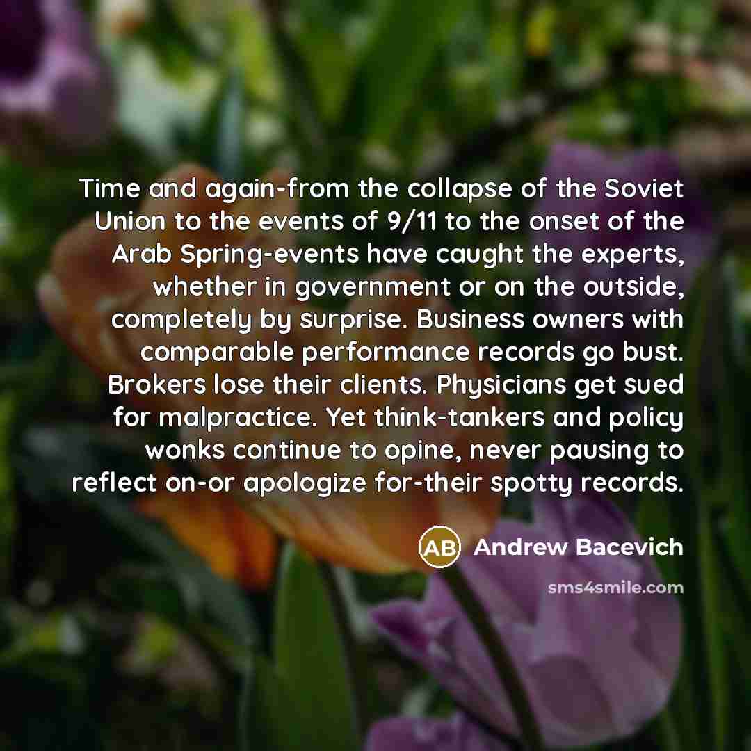 “Time and again-from the collapse of the Soviet Union to…” quote by Andrew Bacevich